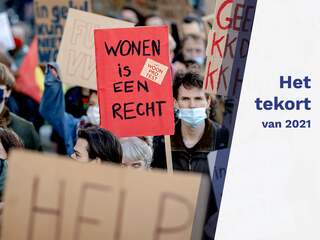 De tekorten van 2021: Woningnood leidt tot hoge schulden, frustratie en protest