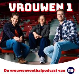 Podcast Vrouwen 1 | 'Hele verhaal Jonker ligt op puntje van zijn tong'